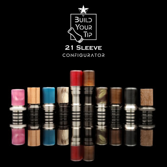 Build Your Tip - 21 Sleeve Drip Tip Configurator